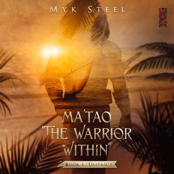 Ma'tao 'The Warrior Within' Book 1 'Ulitao'