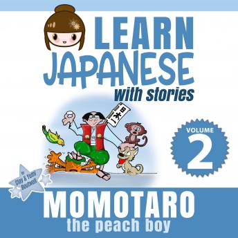 Download Learn Japanese with Stories Volume 2: Momotaro, the Peach Boy by Clay Boutwell, Yumi Boutwell