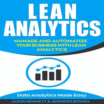 Lean Analytics: Manage and Automatize Your Business with Lean Analytics (Data Analytics Made Easy)