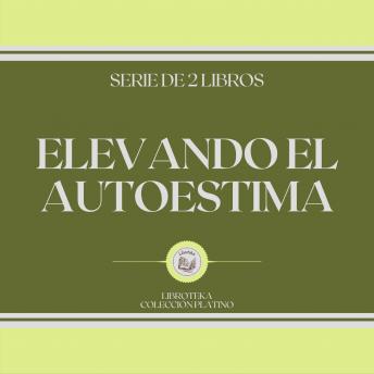 [Spanish] - Elevando el Autoestima (Serie de 2 Libros)