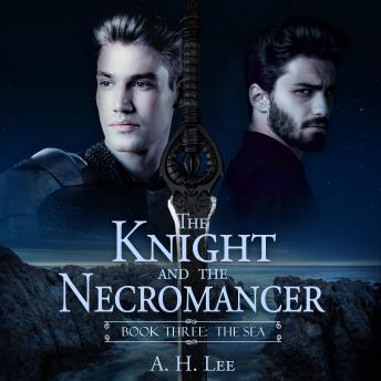 The Knight and the Necromancer - Book 3: The Sea