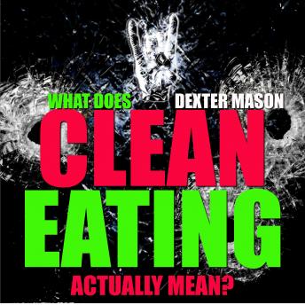 What Does Clean Eating Actually Mean?