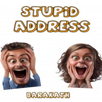 Stupid Address