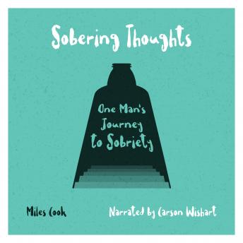 Sobering Thoughts: One Man's Journey to Sobriety