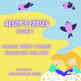 Aesop’s Fables Volume 7: Classic Short Stories Collection for kids
