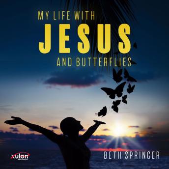 My Life with Jesus and Butterflies