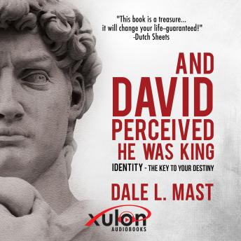 Download And David Perceived He Was King: IDENTITY - The Key to Your DESTINY by Dale L Mast