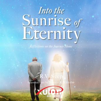 Into the Sunrise of Eternity: Reflections on the Journey Home (Written by R.V. Seep) episode artwork