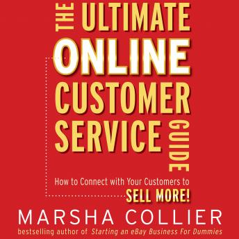 The Ultimate Online Customer Service Guide: How to Connect with your Customers to Sell More!