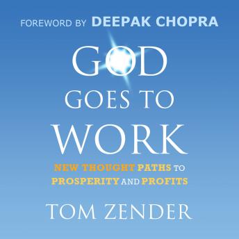 God Goes to Work: New Thought Paths to Prosperity and Profits