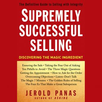 Supremely Successful Selling: Discovering the Magic Ingredient