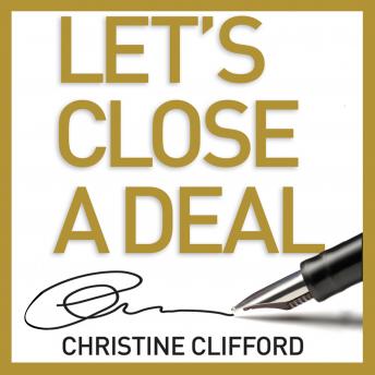 Let's Close a Deal: Turn Contacts into Paying Customers for Your Company, Product, Service or Cause