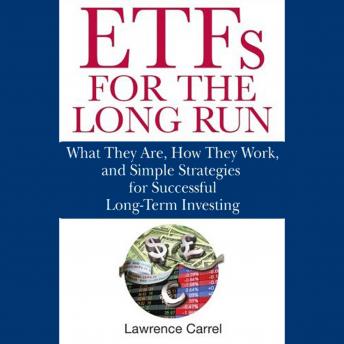 ETFs for the Long Run: What They Are, How They Work, and Simple Strategies for Successful Long-Term Investing