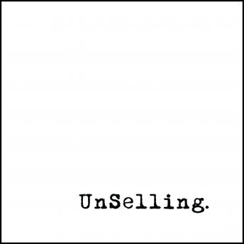 UnSelling: The New Customer Experience
