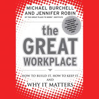 The Great Workplace: How to Build It, How to Keep It, and Why It Matters