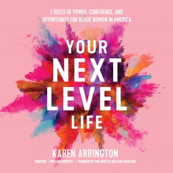 Your Next Level Life: 7 Rules of Power, Confidence, and Opportunity for Black Women in America