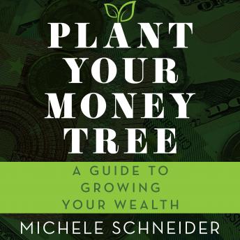 Plant Your Money Tree: A Guide to Growing Your Wealth