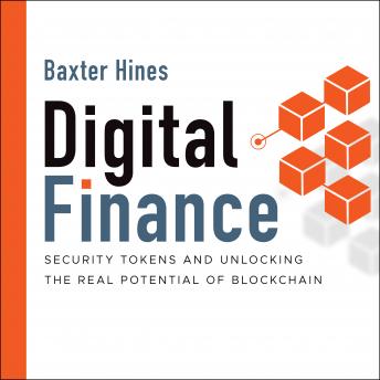 Digital Finance: Security Tokens and Unlocking the Real Potential of Blockchain