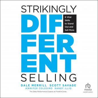 Strikingly Different Selling: 6 Vital Skills to Stand Out and Sell More