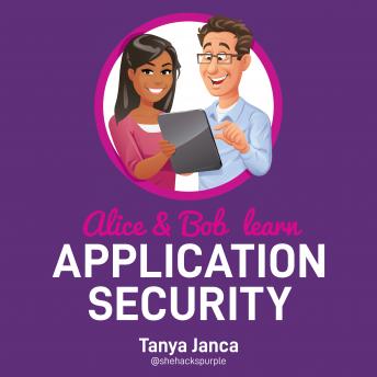 Download Alice and Bob Learn Application Security by Tanya Janca