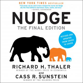 Nudge: The Final Edition: Improving Decisions About Money, Health, And The Environment, Cass R. Sunstein, Richard H. Thaler