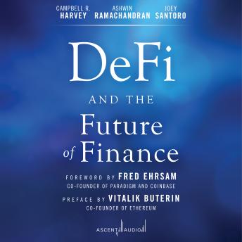 DeFi and the Future of Finance, Joey Santoro, Ashwin Ramachandran, Campbell R. Harvey