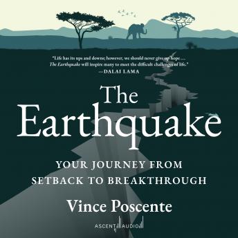 Earthquake: Your Journey from Setback to Breakthrough, Audio book by Vince Poscente