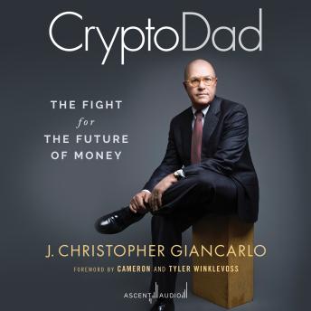 Download CryptoDad: The Fight for the Future of Money by Christopher Giancarlo