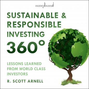 Sustainable & Responsible Investing 360°: Lessons Learned from World Class Investors