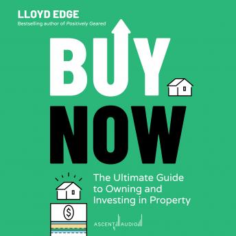 Download Buy Now: The Ultimate Guide to Owning and Investing in Property by Lloyd Edge