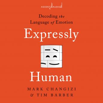 Expressly Human: Decoding The Language of Emotion