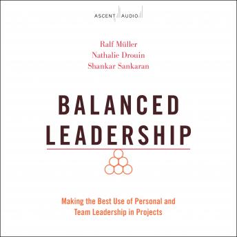 Balanced Leadership: Making the Best Use of Personal and Team Leadership in Projects