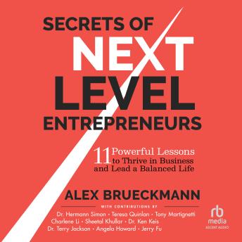 Secrets of Next-Level Entrepreneurs: 11 Powerful Lessons to Thrive in Business and Lead a Balanced Life sample.
