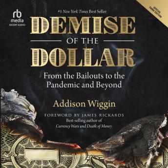 Demise of the Dollar: From the Bailouts to the Pandemic and Beyond, 3rd Edition