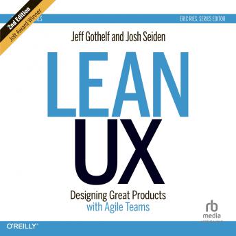 Lean UX: Designing Great Products with Agile Teams 2E