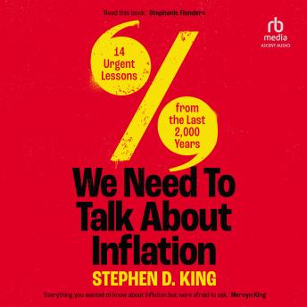 We Need to Talk About Inflation: 14 Urgent Lessons from the Last 2,000 Years