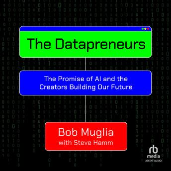 The Datapreneurs: The Promise of AI and the Creators Building Our Future