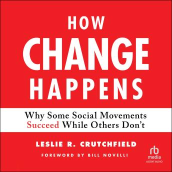 How Change Happens: Why Some Social Movements Succeed While Others Don't