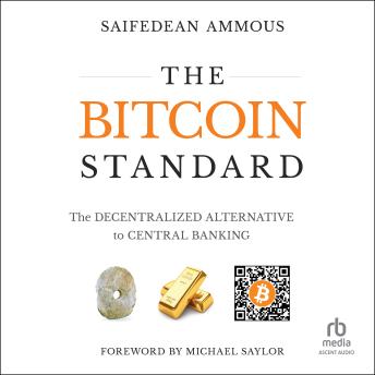 The Bitcoin Standard: The Decentralized Alternative to Central Banking