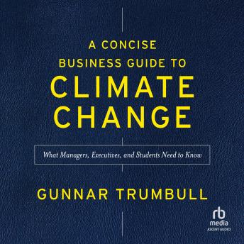 A Concise Business Guide to Climate Change: What Managers, Executives, and Students Need to Know