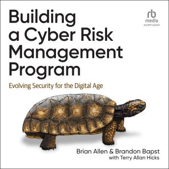 Download Building a Cyber Risk Management Program: Evolving Security for the Digital Age by Brian Allen, Brandon Bapst, Terry Allan Hicks