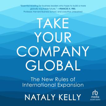 Take Your Company Global: The New Rules of International Expansion