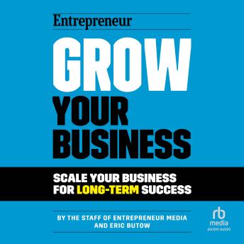 Grow Your Business: Scale Your Business For Long-Term Success