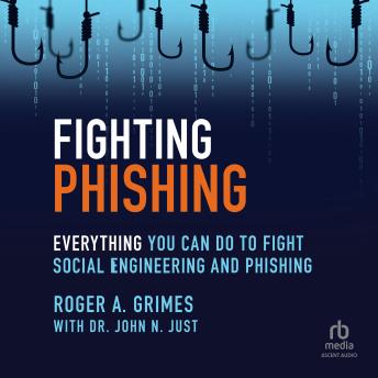 Download Fighting Phishing: Everything You Can Do to Fight Social Engineering and Phishing by Roger A. Grimes
