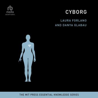 Cyborg: The MIT Press Essential Knowledge series)