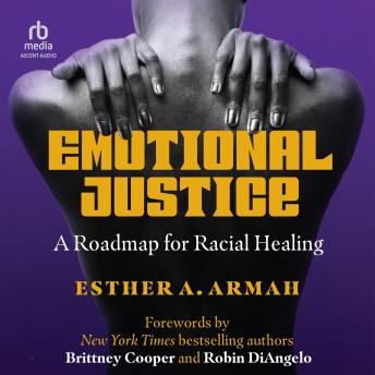 Emotional Justice: A Roadmap for Racial Healing