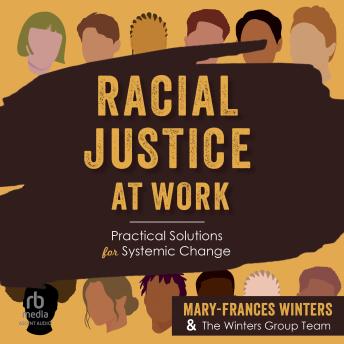 Listen to Racial Justice at Work: Practical Solutions for Systemic Change by The Winters Group Team, Mary-Frances Winters episode artwork