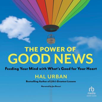 The Power of Good News: Feeding Your Mind with What’s Good for Your Heart