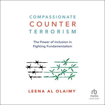 Compassionate Counterterrorism: The Power of Inclusion In Fighting Fundamentalism
