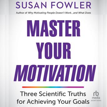 Master Your Motivation: Three Scientific Truths for Achieving Your Goals (By Susan Fowler) episode artwork
